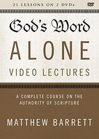 God's Word Alone Video Lectures
