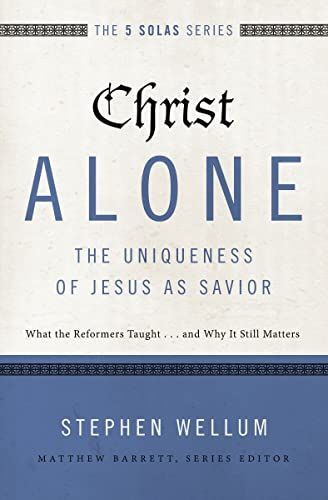 Christ Alone---the Uniqueness of Jesus As Savior