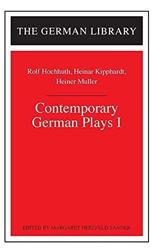 Contemporary German Plays I: Rolf Hochhuth, Heinar Kipphardt, Heiner Muller