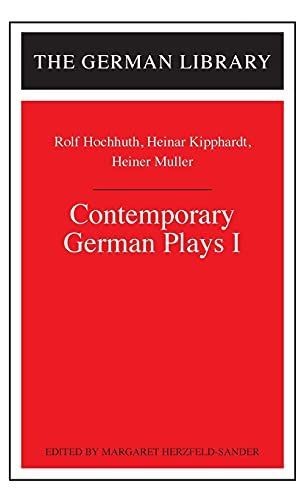 Contemporary German Plays I: Rolf Hochhuth, Heinar Kipphardt, Heiner Muller