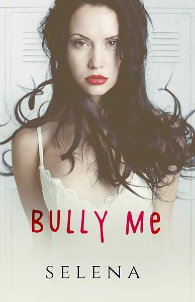 Bully Me (Willow Heights Prep Academy