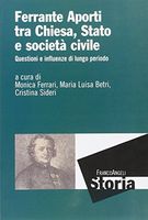 Ferrante Aporti tra Chiesa, Stato e società civile. Questioni e influenze di lungo periodo