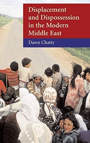 Displacement and Dispossession in the Modern Middle East