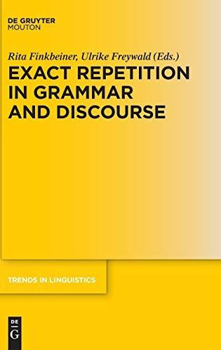 Exact Repetition in Grammar and Discourse