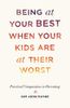 Being at Your Best When Your Kids Are at Their Worst