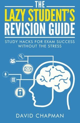 The Lazy Student's Revision Guide