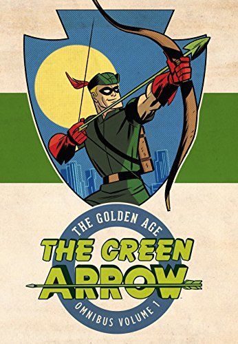 Green Arrow: the Golden Age Omnibus