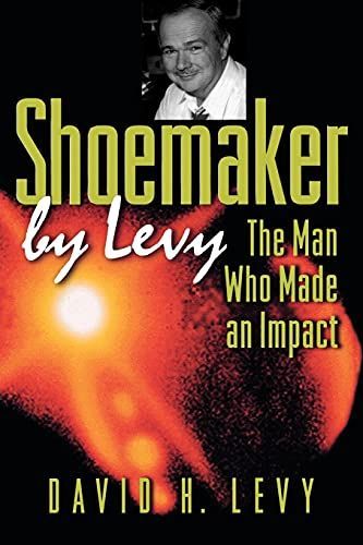 Shoemaker by Levy - The Man Who Made an Impact