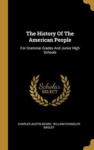 The History of the American People: For Grammar Grades and Junior High Schools