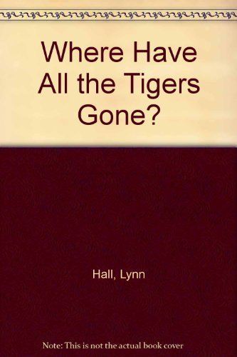 Where Have All the Tigers Gone?