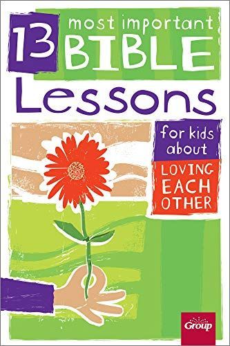 13 Most Important Bible Lessons for Kids about Loving Each Other