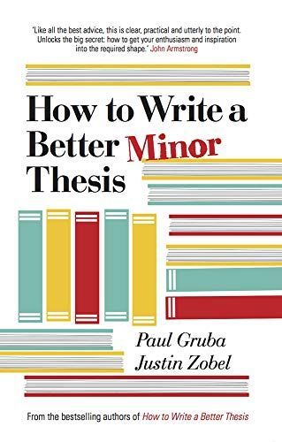 How to Write a Better Minor Thesis