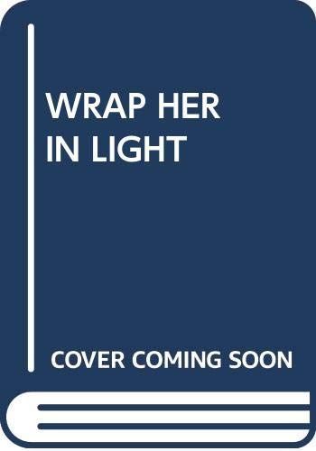 Wrap Her in Light