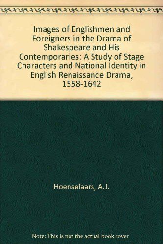 Images of Englishmen and Foreigners in the Drama of Shakespeare and His Contemporaries