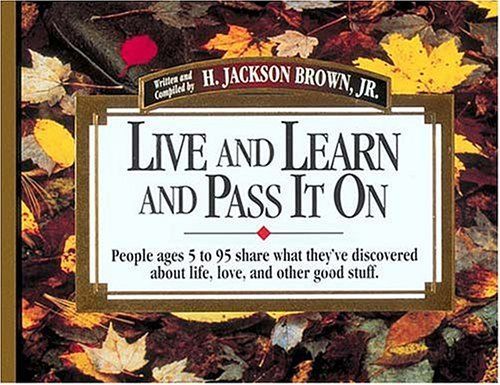 Live and Learn and Pass it on