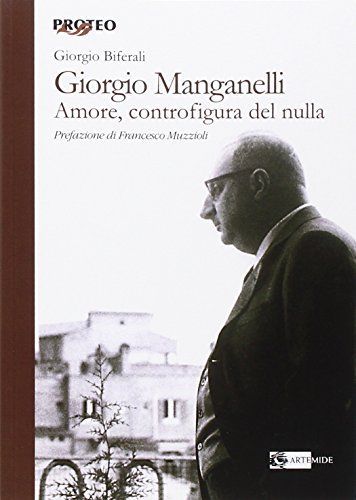 Giorgio Manganelli. Amore, controfigura del nulla