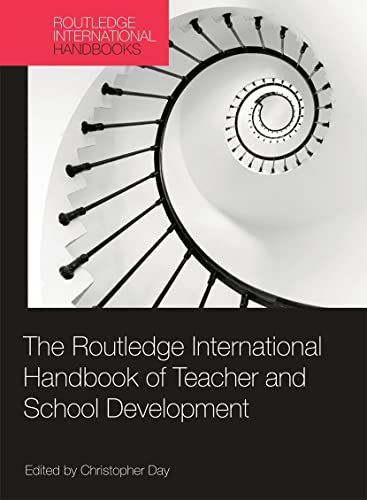 The Routledge International Handbook of Teacher and School Development