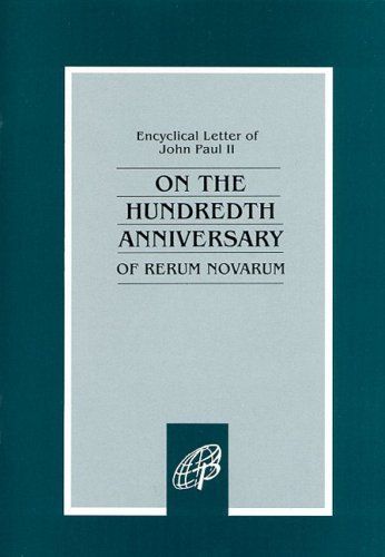 On the Hundredth Anniversary of Rerum Novarum