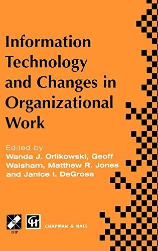 Information Technology and Changes in Organizational Work