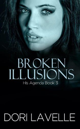 Broken Illusions (His Agenda 3)