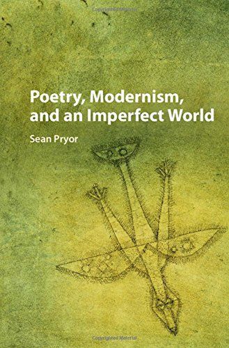 Poetry, Modernism, and an Imperfect World