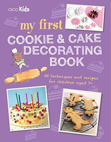 My First Cookie and Cake Decorating Book