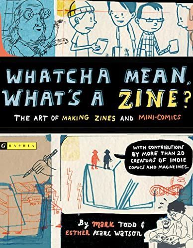 Whatcha Mean, What's a Zine?