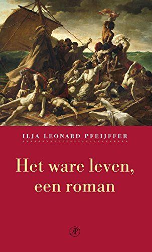 Het ware leven, een roman