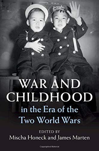 War and Childhood in the Era of the Two World Wars