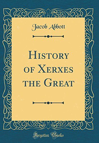 History of Xerxes the Great (Classic Reprint)