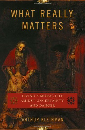 What Really Matters:Living a Moral Life amidst Uncertainty and Danger