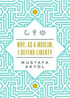 Why, as a Muslim, I Defend Liberty