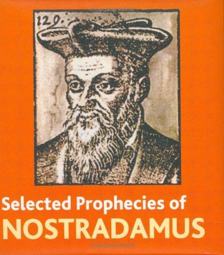 Selected Prophecies of Nostradamus