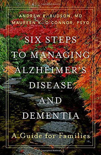 Six Steps to Managing Alzheimer's Disease and Dementia