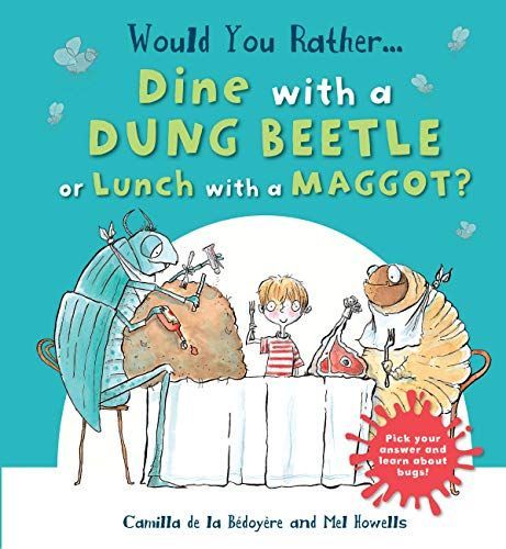 Would You Rather...Dine with a Dung Beetle or Lunch with a Maggot?