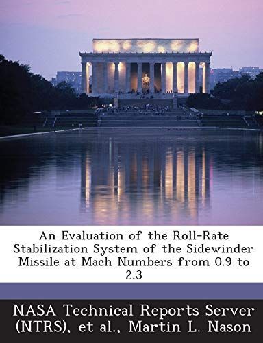 An Evaluation of the Roll-Rate Stabilization System of the Sidewinder Missile at Mach Numbers from 0. 9 To 2. 3