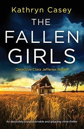 The Fallen Girls: An Absolutely Unputdownable and Gripping Crime Thriller