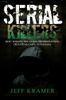 Serial Killers: Most Horrific Serial Killers Biographies, True Crime Cases, Murderers