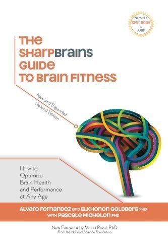 The Sharpbrains Guide to Brain Fitness