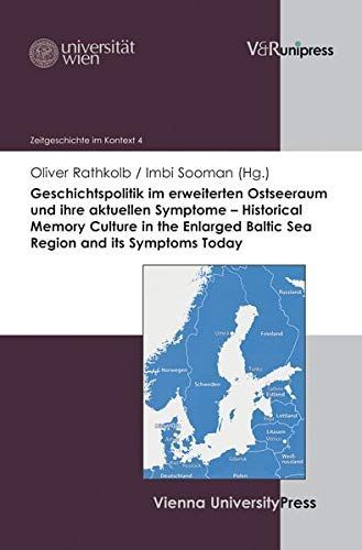 Geschichtspolitik im erweiterten Ostseeraum und ihre aktuellen Symptome