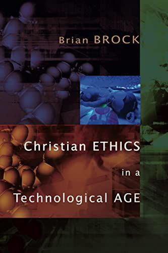 Christian Ethics in a Technological Age