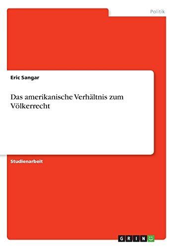 Das amerikanische Verhältnis zum Völkerrecht