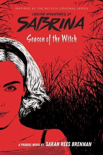 Season of the Witch (Chilling Adventures of Sabrina: Netflix Tie-in Novel)