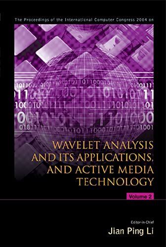 Wavelet Analysis and Its Applications, and Active Media Technology 2004