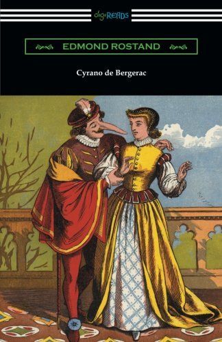 Cyrano de Bergerac (Translated by Gladys Thomas and Mary F. Guillemard with an Introduction by W. P. Trent)