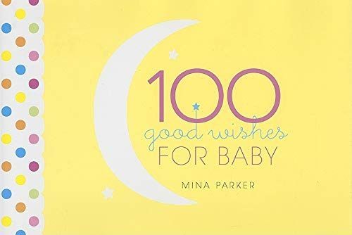 100 Good Wishes for Baby