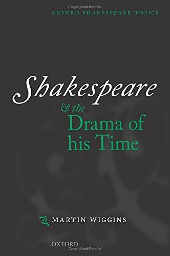 Shakespeare and the Drama of His Time