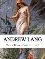 Andrew Lang, Fairy Books Collection I