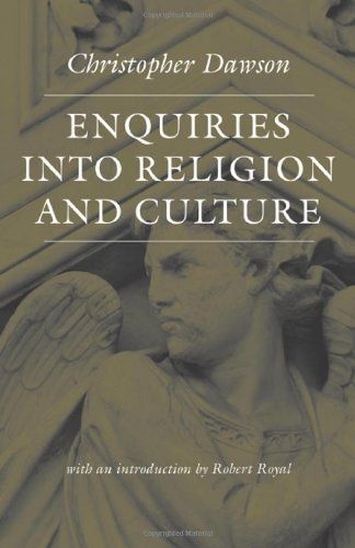 Enquiries Into Religion and Culture (The Works of Christopher Dawson)