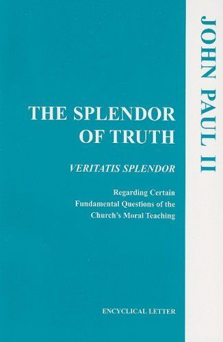 The Splendor of Truth Veritatis Splendor